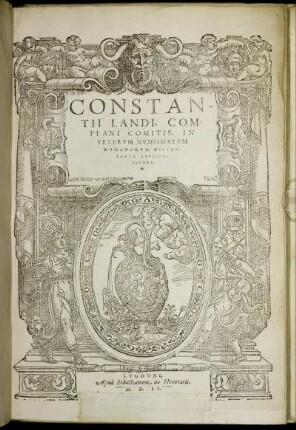 Constantii Landi, Complani Comitis, In Vetervm Nvmismatvm Romanorvm Miscellanea Explicationes