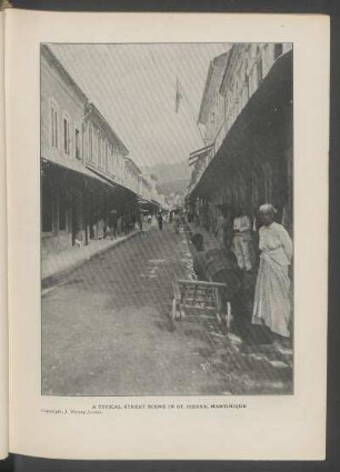 A typical street scene in St. Pierre, Martinique - [Photograph] : Copyright, J. Murray Jordan.