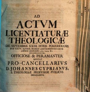 Ad actum licentiaturae theologicae die Septembris XXIII. ... celebrandum officiose & peramanter invitat ... Johannes Cyprianus ... : [Programma continens regulas hermeneuticas]