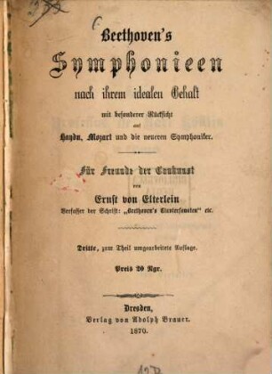 Beethoven's Symphonieen [Sinfonien] nach ihrem idealen Gehalt mit besonderer Rücksicht auf Haydn, Mozart und die neueren Symphoniker