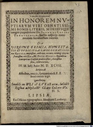 Euphēmiai syncharistikai in honorem nuptiarum viri ornatissimi bonis literis, moribusque integris perpolitissimi Dn. Ioannis Coleri ... : cum Virgine ... Regina, ... Dn. M. Petri Hornii, ... filia