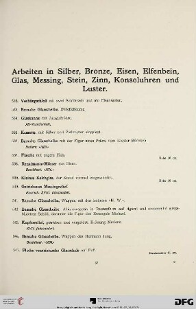Arbeiten in Silber, Bronze, Eisen, Elfenbein, Glas, Messing, Stein, Zinn, Konsoluhren und Luster (Nr. 532-643)