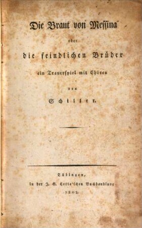 Die Braut von Messina oder die feindlichen Brüder : ein Trauerspiel mit Chören