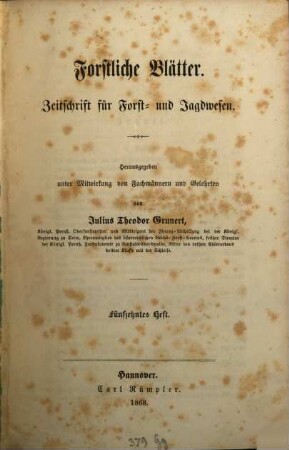 Forstliche Blätter : Zeitschrift für Forst- u. Jagdwesen. 15/16. 1868