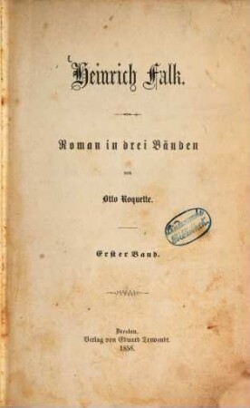 Heinrich Falk : Roman in 3 Bänden. 1