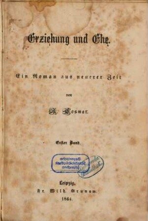 Erziehung und Ehe : Ein Roman aus neuerer Zeit von A. Cosmar, 1