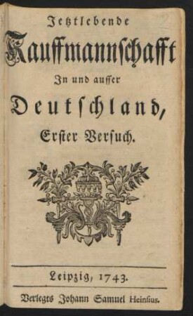 Versuch 1: Jetztlebende Kauffmannschafft in und außer Deutschland