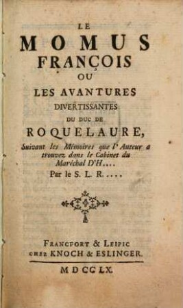 Le Momus François Ou Les Avantures Divertissantes Du Duc De Roquelaure : Suivant les Mémoires que l'Auteur a trouvez dans le Cabinet du Maréchal D'H...
