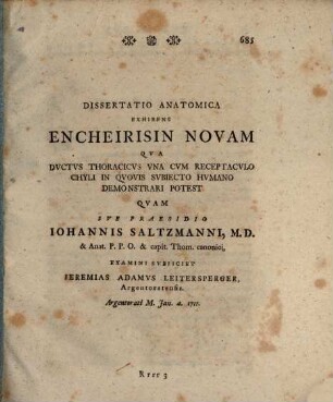 Diss. anat. exhibens encheirisin novam, qua ductus thoracicus una cum receptaculo chyli in quovis subiecto humano demonstrari potest : [hab. Argentorati 1711]