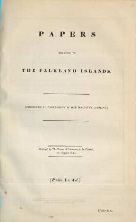Papers relating to Falkland Islands : Presented to Parliament by Her Majesty's command