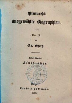 Plutarchs ausgewählte Biographien. 11. Alkibiades. - 1862. - 63 S.