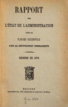 Rapport sur l'état de l'administration dans la Flandre occidentale. 1878 (1877)