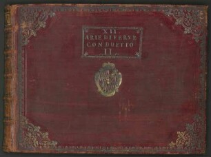 13 Operas, Excerpts - BSB Mus.ms. 180 : [binding title:] XII. // ARIE DIVERSE // CON DUETTO // II // [spine title:] DIVERSE // CON DUET // LIBRO // II