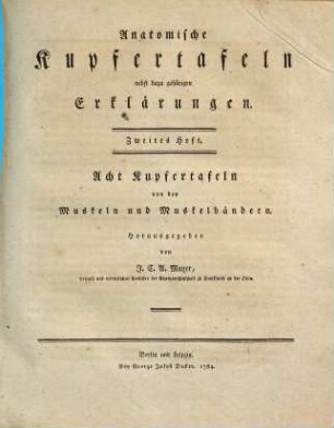 Anatomische Kupfertafeln nebst dazu gehörigen Erklärungen, Zweites Heft. Acht Kupfertafeln von den Muskeln und Muskelbändern