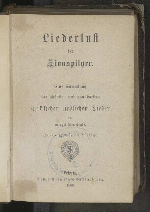 Liederlust der Zionspilger: eine Sammlung der schönsten und gangbarsten geistlichen lieblichen Lieder der evangelischen Kirche