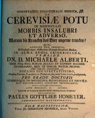 Dissertatio inauguralis medica de cerevisiae potu in nonnullis morbis insalubri et adverso, Warum die Krancken das Bier ungerne trincken?