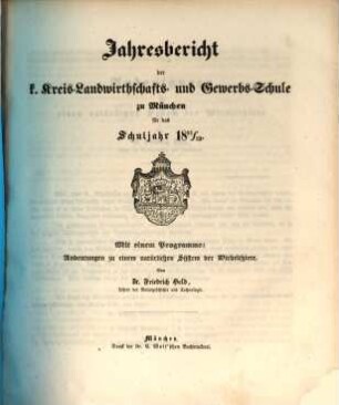 Jahres-Bericht der K. Kreis-Landwirthschafts- und Gewerb-Schule zu München : für das Schuljahr ... 1851/52