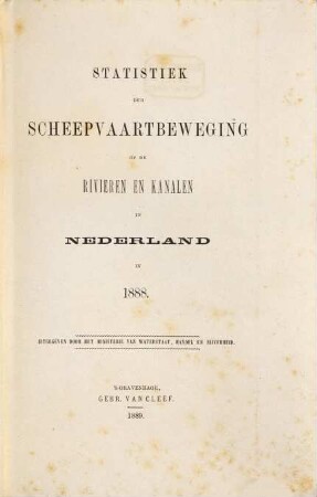 Statistiek der scheepvaartbeweging op de rivieren en kanalen in Nederland. 1888 (1889)