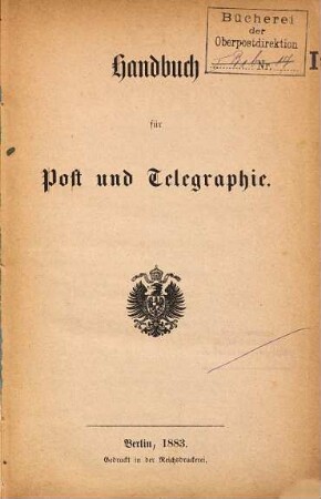 Handbuch für Post und Telegraphie : amtliche Ausgabe. 1883