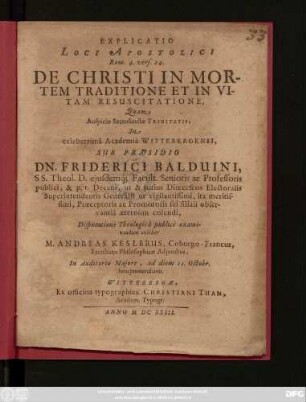 Explicatio Loci Apostolici Rom. 4. vers. 24. De Christi in Mortem Traditione Et In Vitam Resuscitatione