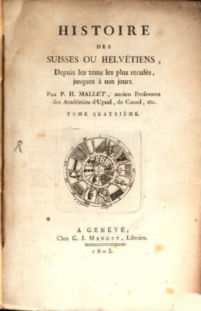 Histoire des Suisses ou Helvétiens : depuis les tems les plus reculés, jusques à nos jours, 4