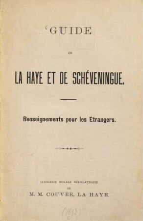 Guide de La Haye et de Schéveningue : Renseignements pour les Etrangers