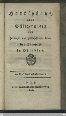 Hartlyhaus, oder Schilderungen des häuslichen und gesellschaftlichen Lebens der Europäer in Ostindien