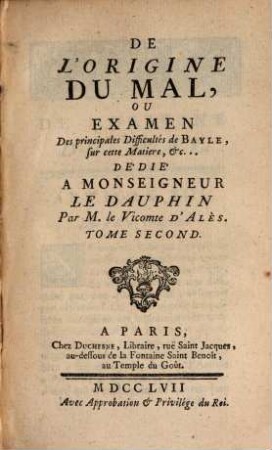 De L'Origine Du Mal, Ou Examen Des principales Difficultés de Bayle, sur cette Matiere, 2