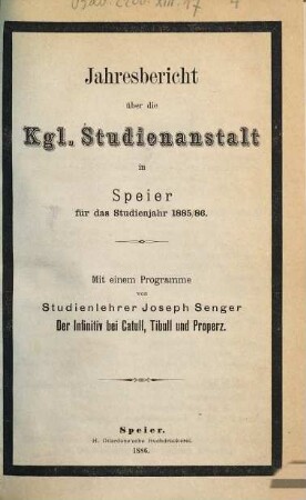 Jahresbericht über die Kgl. Studienanstalt in Speier : für das Studienjahr .... 1885/86