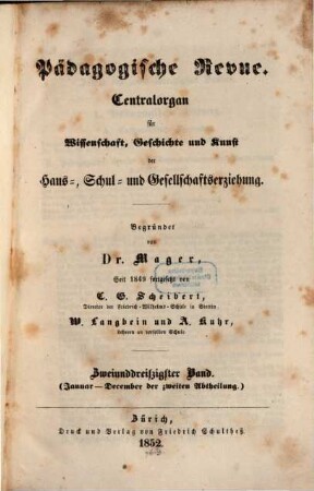 Pädagogische Revue : Centralorgan für Wissenschaft, Geschichte u. Kunst d. Haus-, Schul- u. Gesamterziehung, 1852 = Bd. 32