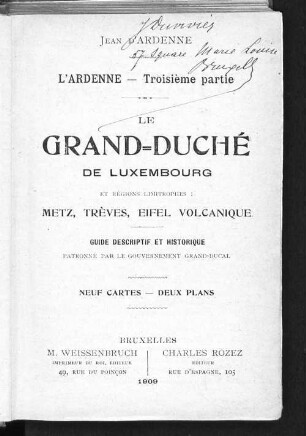 Le Grand-Duché de Luxembourg et régions limitrophes: Metz, Trèves, Eifel Volcanique : guide descriptif et historique