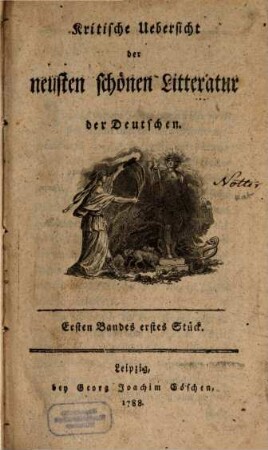 Kritische Übersicht der neusten schönen Litteratur der Deutschen. 1,1/2. 1788