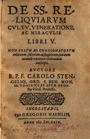 De SS. Reliqviarum Cvltv, Veneratione, Ac Miracvlis : Libri V