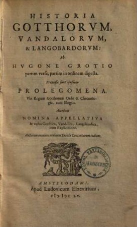 Historia Gothorum, Vandalorum, & Langobardorum : accedunt nomina appelativa & verba gothica, vandalica ... cum explicatione