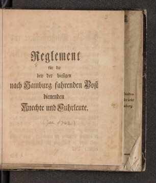 Reglement für die bey der hiesigen nach Hamburg fahrenden Post dienenden Knechte und Fuhrleute
