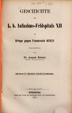Geschichte des K. b. Aufnahms-Feldspitals XII. im Kriege gegen Frankreich 1870/71