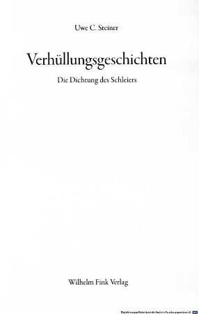Verhüllungsgeschichten : die Dichtung des Schleiers