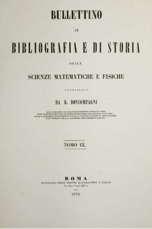 Bullettino di bibliografia e di storia delle scienze matematiche e fisiche.