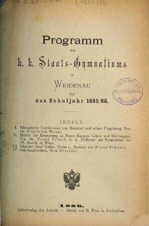 Programm des K.K. Staats-Gymnasiums in Weidenau : für das Schuljahr .... 1885/86