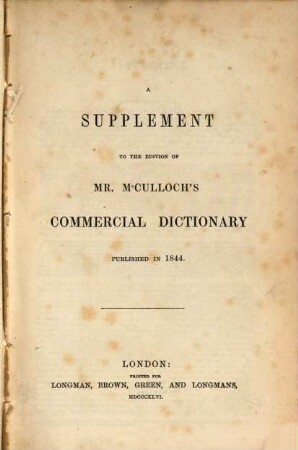 A Supplement to the edition of Mr. McCulloch's commercial dictionary published in 1844