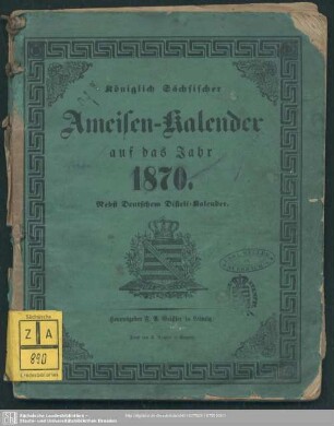 1870: Königlich-Sächsischer Ameisen-Kalender : auf das Jahr ...