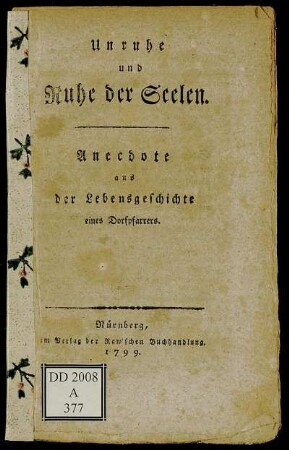 Unruhe und Ruhe der Seelen : Anecdote aus der Lebensgeschichte eines Dorfpfarrers