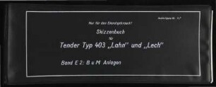 Skizzenbuch für Tender Typ 403 "Lahn" und "Lech"