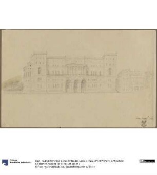 Berlin, Unter den Linden. Palais Prinz Wilhelm. Entwurf mit Ecktürmen. Ansicht