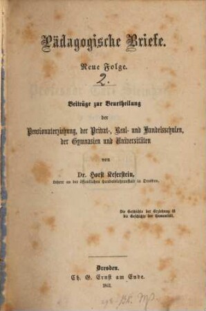 Pädagogische Briefe, 2. Beiträge zur Beurtheilung der Pensionaterziehung, der Privat-, Real- und Handelsschulen, der Gymnasien und Universitäten