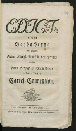 Edict, wegen Beobachtung der zwischen Seiner Königl. Majestät von Preussen und dem Herrn Herzoge zu Braunschweig geschlossenen Cartel-Convention : De Dato Berlin, den 15ten October 1795