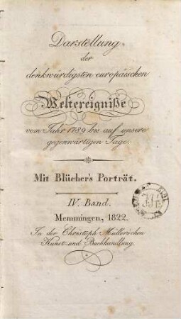 Darstellung der denkwürdigsten europäischen Weltereignisse vom Jahr 1789 bis auf unsere gegenwärtigen Tage, 4. Mit Blücher's Porträt