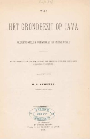 Was het grondbezit op Java oorspronkelijk communaal of individueel? : eenige resultaten van het, op last der regering over dit onderwerp gehouden oderzoek, medegedeeld