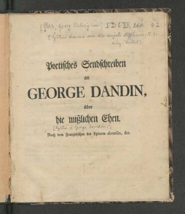 Poetisches Sendschreiben an George Dandin über die mißlichen Ehen : Nach dem Französischen der Epitres diverses, &amp;c.