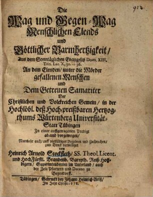 Die Wag und Gegenwag menschlichen Elends und göttlicher Barmhertzigkeit ... : Predigt am 13 Sont. p. Trinit. über Luc. 10, 30-36